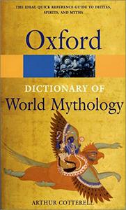 A Dictionary of World Mythology (Oxford Quick Reference)