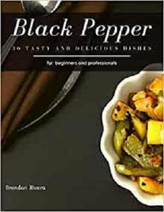 Black Pepper 30 tasty and delicious dishes