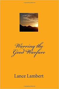 Warring the Good Warfare