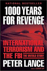 1000 Years for Revenge International Terrorism and the FBI--the Untold Story