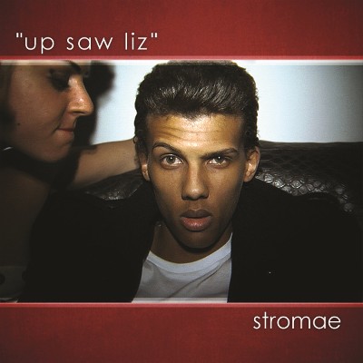 Stromae - Up Saw Liz