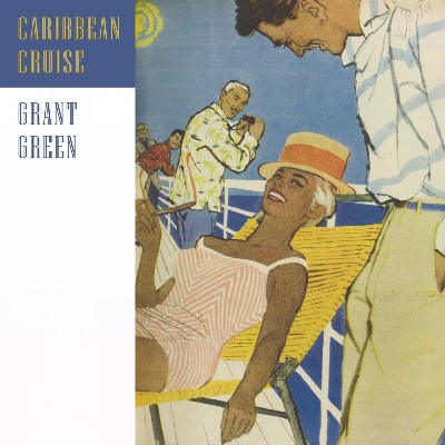 Grant Green - Caribbean Cruise