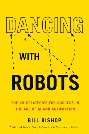Dancing With Robots The 29 Strategies for Success In the Age of AI and Automation (True PDF)