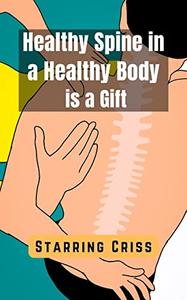 Healthy Spine in a Healthy Body is a Gift