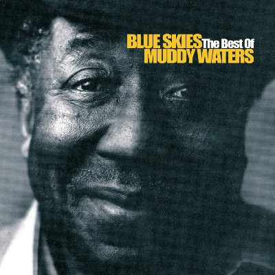 Muddy Waters - Blue Skies - The Best Of Muddy Waters