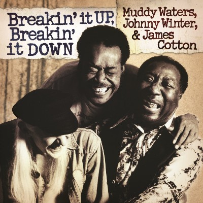 Muddy Waters, Johnny Winter, James Cotton - Breakin' It Up, Breakin' It Down