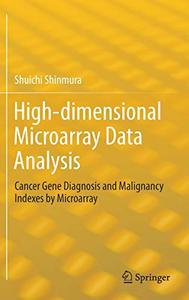 High-dimensional Microarray Data Analysis Cancer Gene Diagnosis and Malignancy Indexes by Microarray