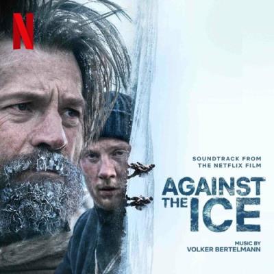 VA - Volker Bertelmann - Against The Ice (Soundtrack From The Netflix Film) (2022) (MP3)