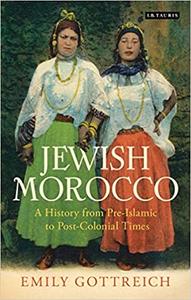 Jewish Morocco A History from Pre-Islamic to Postcolonial Times