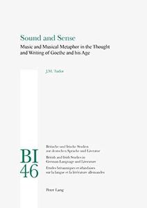 Sound and Sense Music and Musical Metaphor in the Thought and Writing of Goethe and his Age