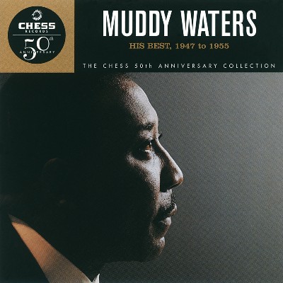 Muddy Waters - His Best 1947 To 1956 - The Chess 50th Anniversary Collection (Reissue)