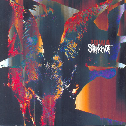 Slipknot - Iowa (2001, Re-Released 2006) Lossless