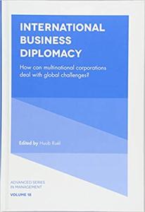 International Business Diplomacy How Can Multinational Corporations Deal with Global Challenges (Advanced Series in Ma