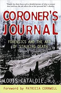 Coroner's Journal Forensics and the Art of Stalking Death