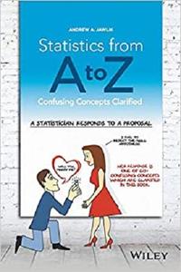 Statistics from A to Z Confusing Concepts Clarified