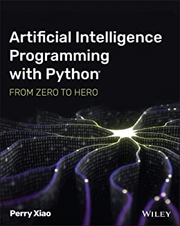 Artificial Intelligence Programming with Python From Zero to Hero (True PDF)