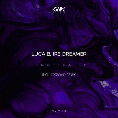 VA - Luca B & Ire Dreamer - Ipnotica EP (2022) (MP3)