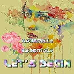 Aquarelle Essentials Let's Begin