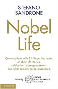 Nobel Life Conversations with 24 Nobel Laureates on their Life Stories