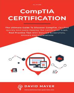 CompTIA Certification The Ultimate Guide To Discover CompTIA. Certified Quickly And Easily Passing The Certification Exam