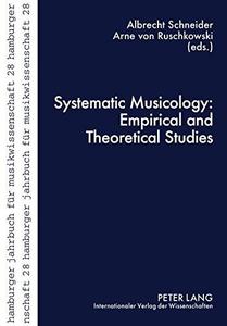 Systematic Musicology Empirical and Theoretical Studies