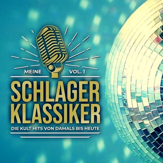 VA - Meine Schlager Klassiker Vol. 1 - Die Kult Hits Von Damals Bis Heute