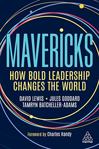 Mavericks How Bold Leadership Changes the World