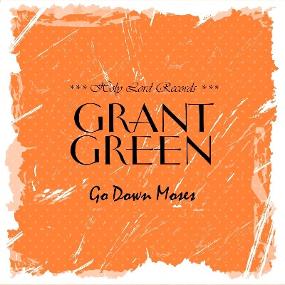 Grant Green - Go Down Moses