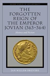 The Forgotten Reign of the Emperor Jovian (363-364) History and Fiction