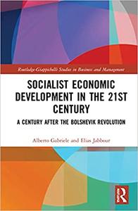 Socialist Economic Development in the 21st Century A Century after the Bolshevik Revolution