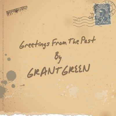 Grant Green - Greetings from the Past