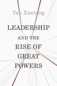 Leadership and the Rise of Great Powers (The Princeton-China)