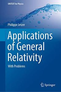 Applications of General Relativity With Problems