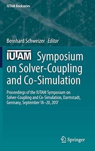 IUTAM Symposium on Solver-Coupling and Co-Simulation 
