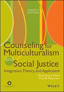 Counseling for Multiculturalism and Social Justice Integration, Theory, and Application, Fourth Edition