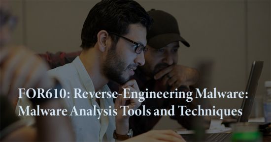 FOR610 - Reverse-Engineering Malware - Malware Analysis Tools and Techniques