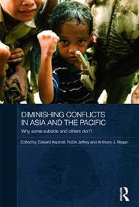 Diminishing Conflicts in Asia and the Pacific Why Some Subside and Others Don't
