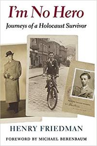 I'm No Hero Journeys of a Holocaust Survivor