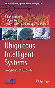 Ubiquitous Intelligent Systems Proceedings of ICUIS 2021