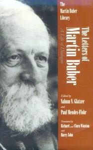 The Letters of Martin Buber A Life of Dialogue