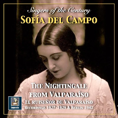 Adolfo Fernández - Singers of the Century   The Nightingale from Valparaíso  – Sofía del Campo (R...