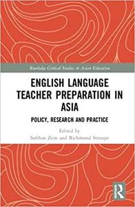 English Language Teacher Preparation in Asia Policy, Research and Practice