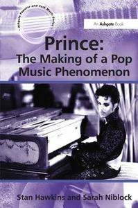 Prince The Making of a Pop Music Phenomenon