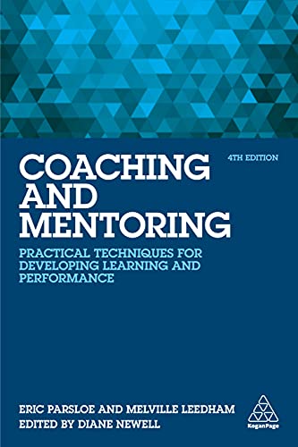 Coaching and Mentoring Practical Techniques for Developing Learning and Performance, 4th Edition