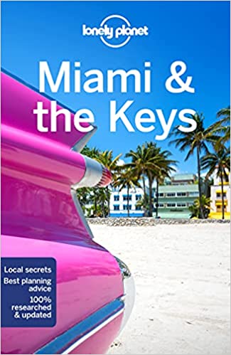 Lonely Planet Miami & the Keys, 9th edition (Travel Guide)
