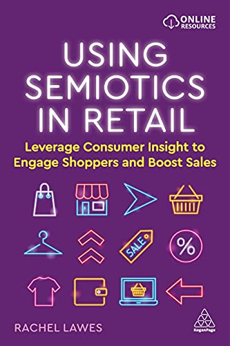 Using Semiotics in Retail Leverage Consumer Insight to Engage Shoppers and Boost Sales