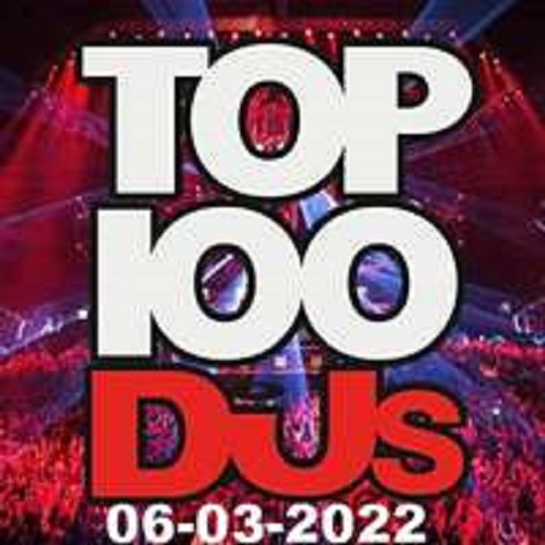 VA - Top 100 DJs Chart [06.03] (2022) MP3