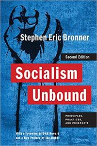 Socialism Unbound Principles, Practices, and Prospects