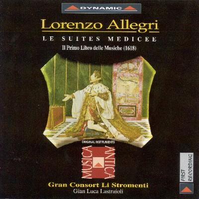 Lorenzo Allegri - Allegri, L   Suites Medicee (Les) - Il Primo Libro Delle Musiche (1618)