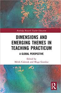 Dimensions and Emerging Themes in Teaching Practicum A Global Perspective